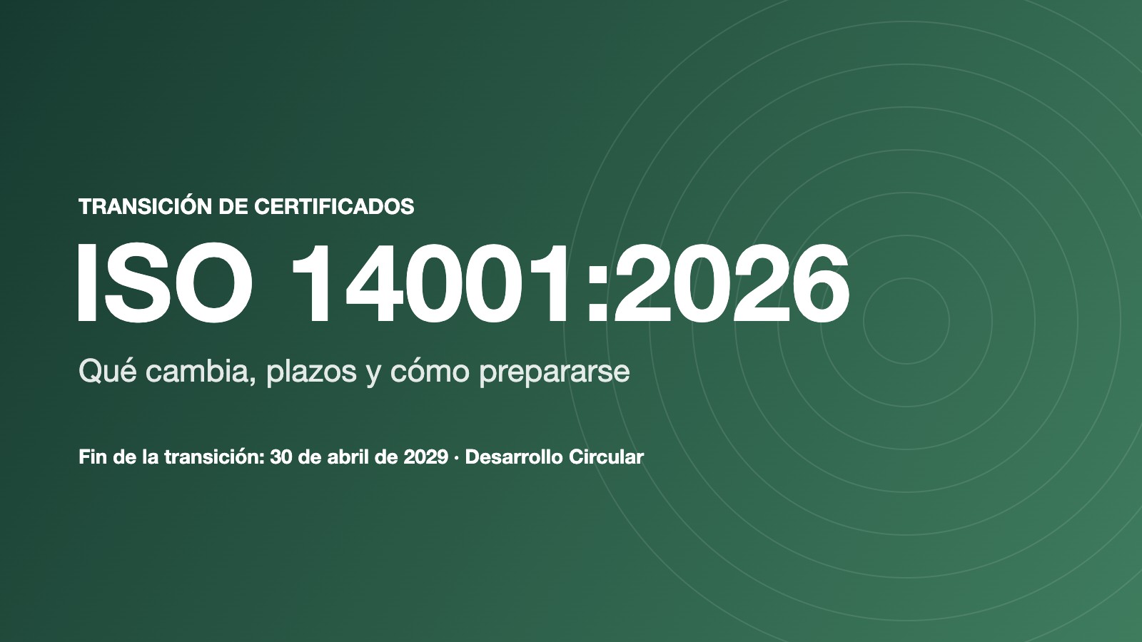 Transicion a ISO 14001:2026: que cambia, plazos y como prepararse